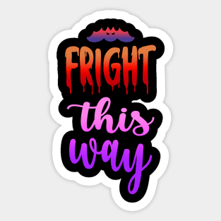 Fright this way Sticker